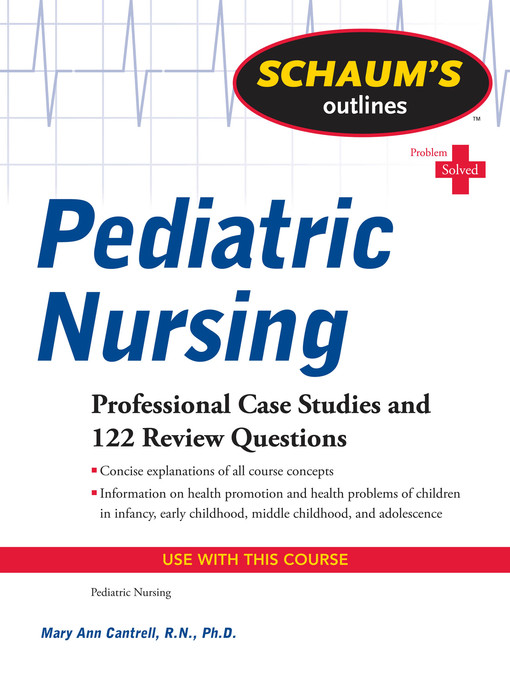 Title details for Schaum's Outline of Pediatric Nursing by Mary Ann Cantrell - Available